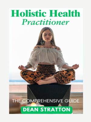 cover image of Holistic Health Practitioner--The Comprehensive Guide